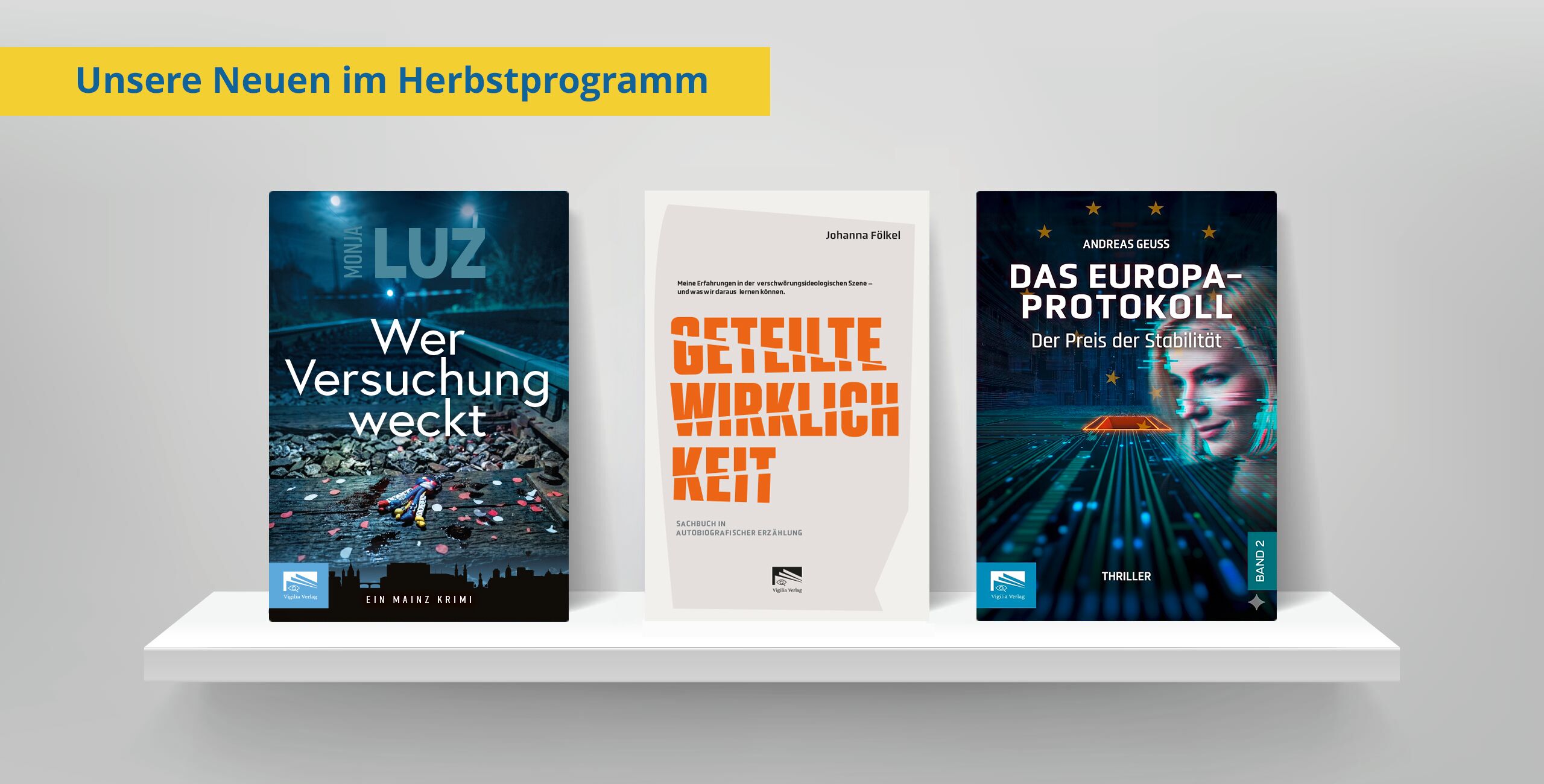 »Wer Versuchung weckt«, »Geteilte Wirklichkeit«, »Das Europa-Protokoll Band2« Die Autor:innen M.Luz, J. Fölkel, A. Geuss